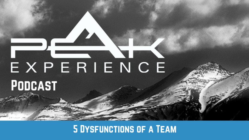 peak experience podcast 5 dysfunctions of a team
