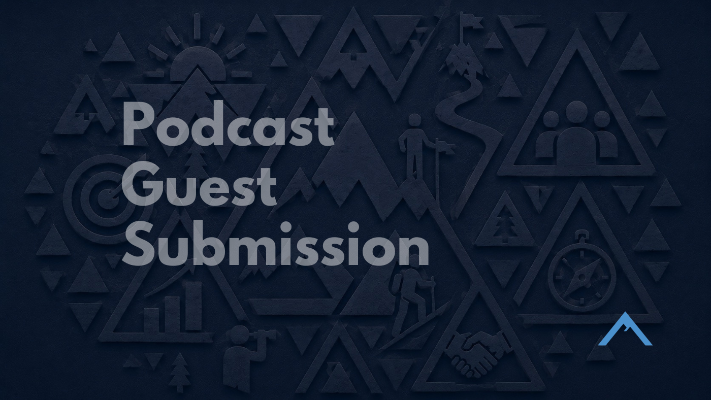 Be a Guest on the Peak Experience Podcast | Dreamchaser Leadership