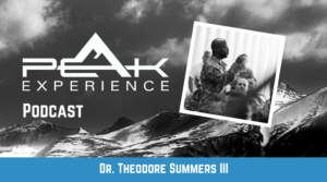 Military Leadership, Digital Transformation & the DBA Journey with Dr. Theodore Summers | Peak Experience Podcast